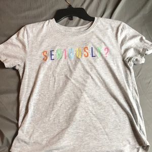 Seriously shirt